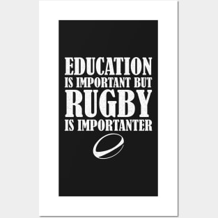 Education Is Important But Rugby Is Importanter Posters and Art